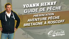 Yoann Henry - Aventure Pêche Bretagne  guide de pêche à Roscoff